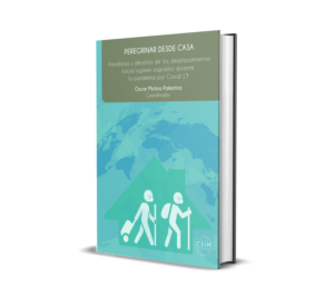 Peregrinar desde casa. Paradojas y desafíos de los desplazamientos hacia lugares sagrados durante la pandemia por Covid 19