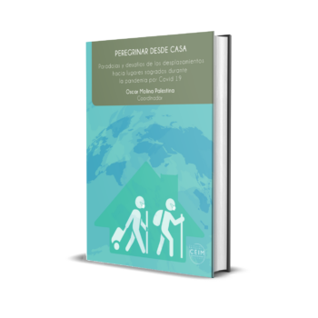 Peregrinar desde casa. Paradojas y desafíos de los desplazamientos hacia lugares sagrados durante la pandemia por Covid 19